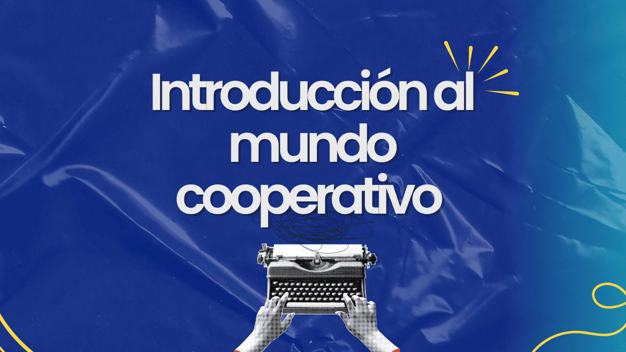 Introducción al mundo cooperativo